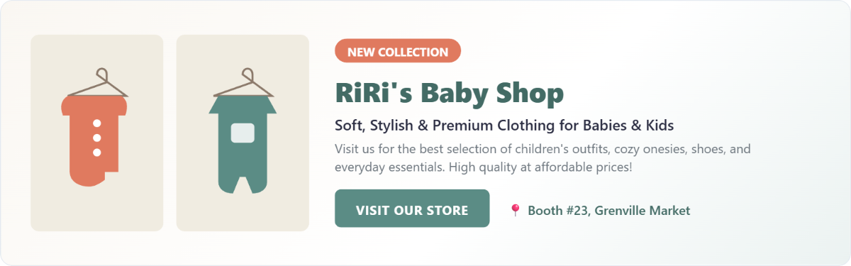 RiRi's Baby Shop Grenville Market Booth #23